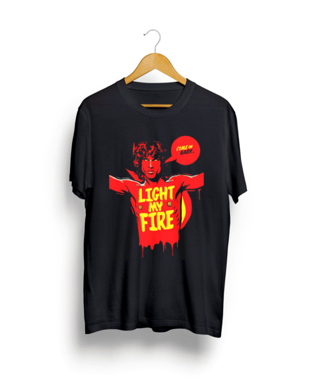 Come on Baby Light My Fire T shirt