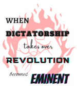 When Dictatorship takes over Revolution becomes Eminent