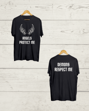 Angels protect me Demons respect me