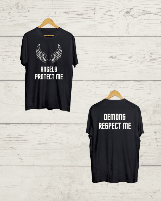 Angels protect me Demons respect me