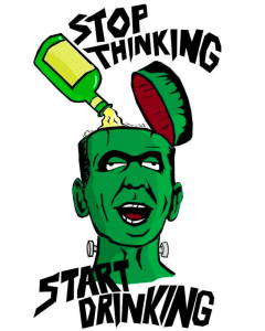 Stop Thinking Start Drinking