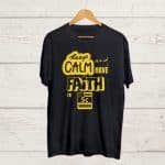 Keep Calm Have Faith Black T shirt