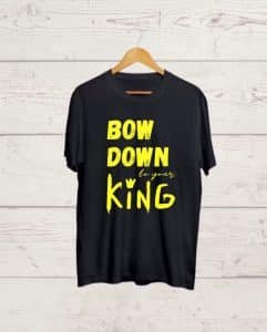 Bow Down to your King Black T shirt