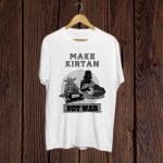Buy Make Kirtan not War print white Tshirt